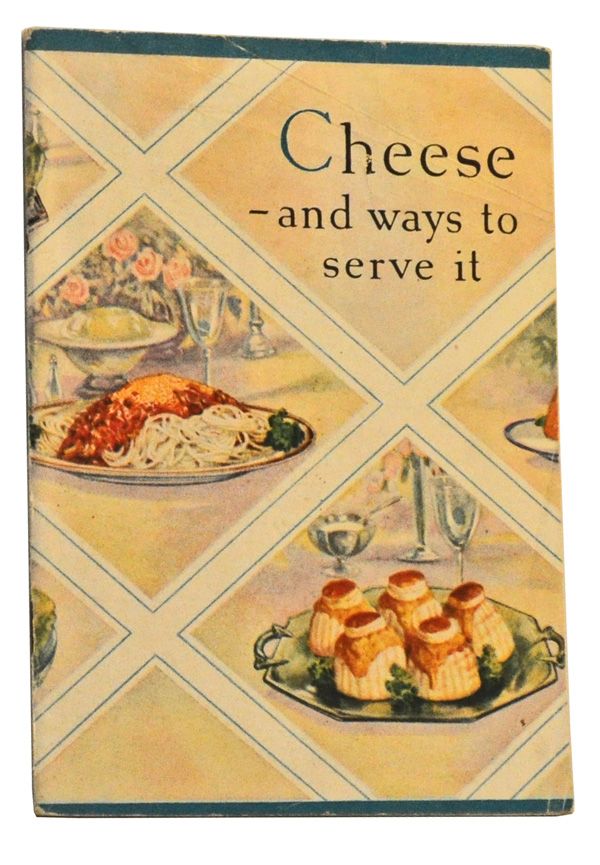 Item #5100002 Cheese: The Ideal Food, Healthful, Nutritious, Economical. Many Delicious Ways to Serve It. Kraft-Phenix Cheese Company Home Economics Department.