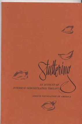 Item #5100017 Stuttering: An Account of Intensive Demonstration Therapy at the Speech Foundation...