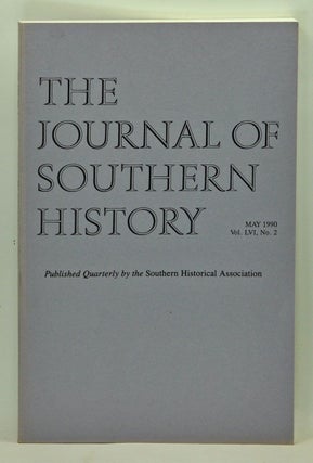 Item #5100028 The Journal of Southern History, Volume 56, Number 2 (May 1990). John B. Boles,...