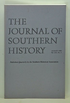 Item #5100029 The Journal of Southern History, Volume 56, Number 3 (August 1990). John B. Boles,...