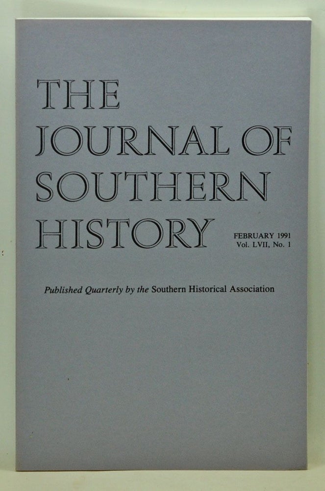 Item #5100031 The Journal of Southern History, Volume 57, Number 1 (February 1991). John B. Boles, Louis R. Harlan, Stanley Harrold, Stephen V. Ash, Paul Horton.
