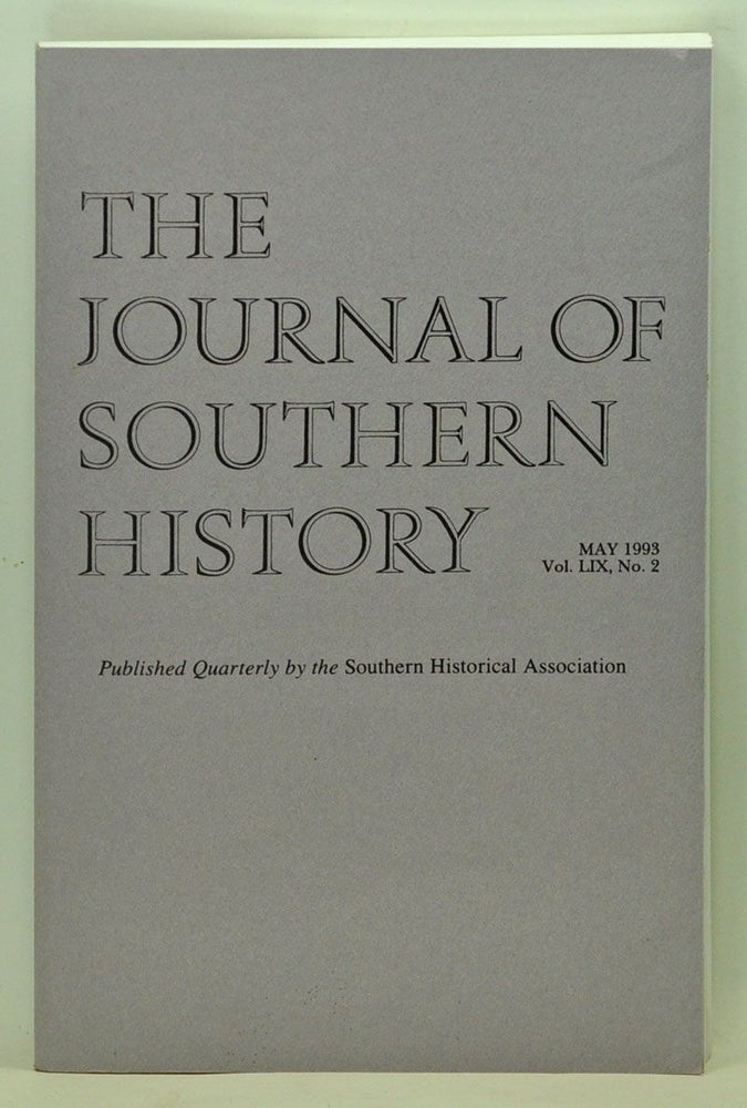 Item #5100037 The Journal of Southern History, Volume 59, Number 2 (May 1993). John B. Boles, Shawn Everett Kantor, J. Morgan Kousser, Steven Hahn.