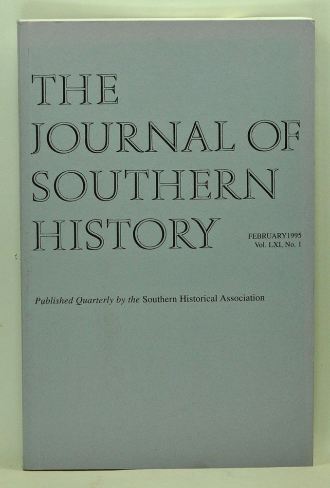Item #5110010 The Journal of Southern History, Volume 61, Number 1 (February 1995). John B. Boles, Numan V. Bartley, Trevor Burnard, Shane White, Graham White, Robert G. Spinney.