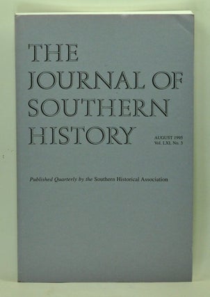 Item #5110012 The Journal of Southern History, Volume 61, Number 3 (August 1995). John B. Boles,...