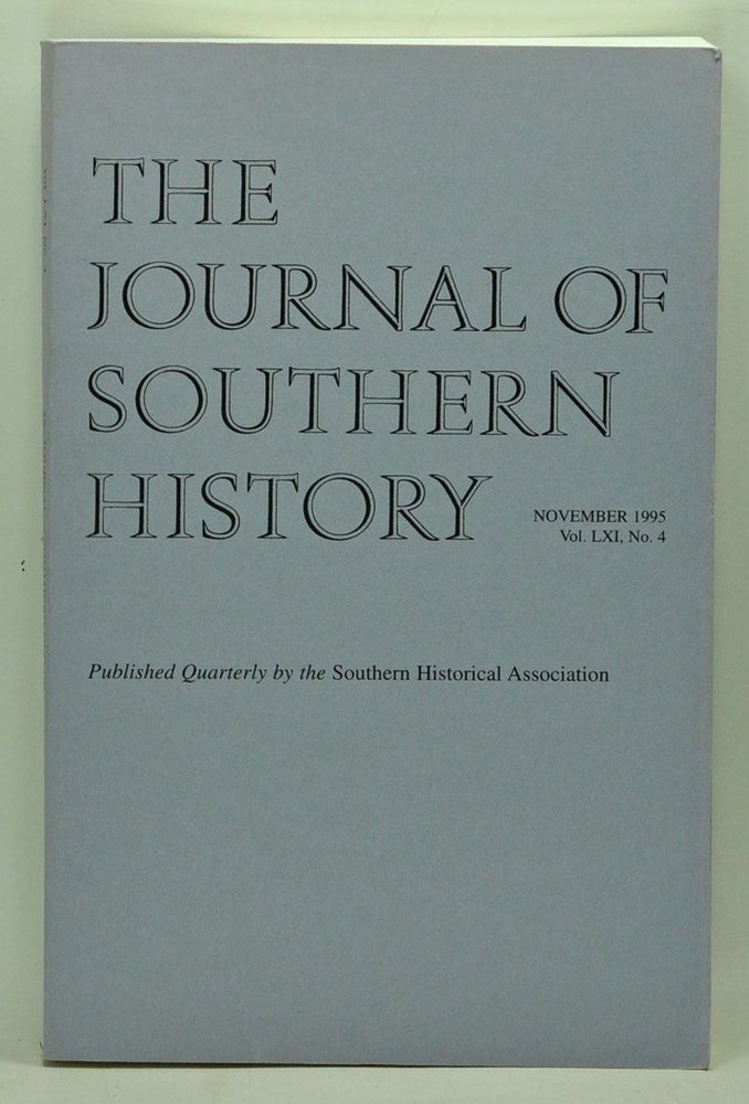 Item #5110013 The Journal of Southern History, Volume 61, Number 4 (November 1995). John B. Boles, Rodger M. Payne, Michael A. Morrison, Richard H. Abbott, Elizabeth Robeson.