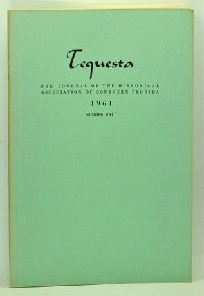 Item #5110038 Tequesta: The Journal of the Historical Association of Southern Florida, Number 21...