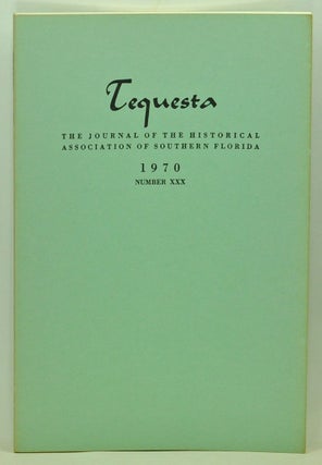 Item #5110041 Tequesta: The Journal of the Historical Association of Southern Florida, Number 30...