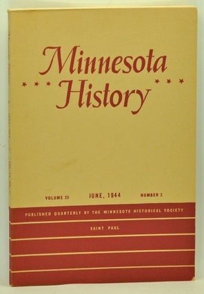 Item #5110046 Minnesota History, Volume 25, Number 2 (June 1944). Lewis Beeson, Catherine M....
