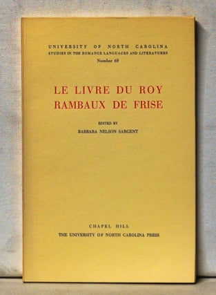 Item #5110065 Le Livre du Roy Rambaux de Frise. Barbara Nelson Sargent