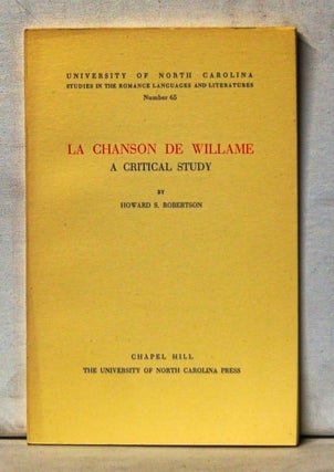 Item #5110066 La Chanson de Willame: A Critical Study. Howard S. Robertson