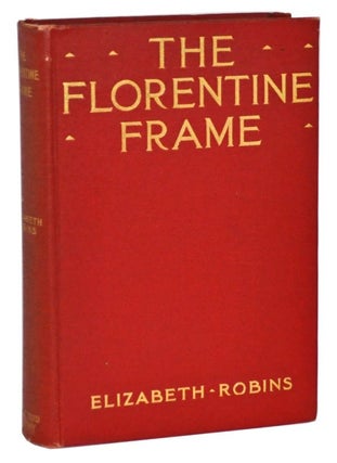 Item #5120005 The Florentine Frame. Elizabeth Robins
