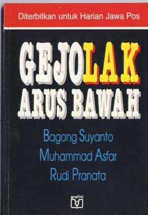 Item #5120014 Gejolak Arus Bawah, 1988-1993 (Indonesian language edition). Bagong Suyanto, Muhammad Asfar, Rudi Pranata.