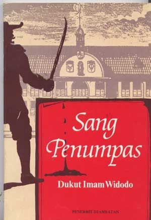 Item #5120026 Sang Penumpas (Indonesian language edition). Dukut Imam Widodo.