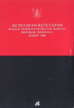 Item #5120047 Ketetapan-Ketetapan: Majelis Permusyawaratan Rakyat Republik Indonesia Maret 1988 (Indonesian language edition). Majelis Permusy Awaratan Rakyat Republik Indonesia.