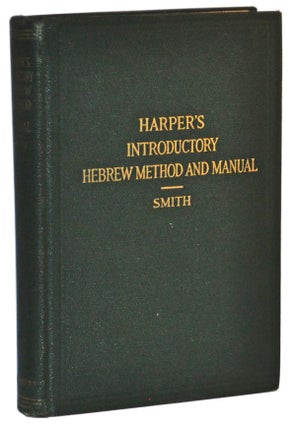 Item #5130005 William R. Harper's Introductory Hebrew Method and Manual. New and Revised Edition....