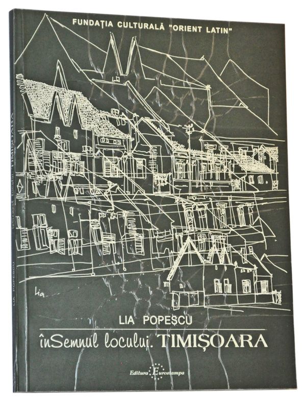 Item #5130007 inSemnul locului: Timisoara (Landmark: Timisoara). Lia Popescu, Fundatia Culturalä "Orient Latin"