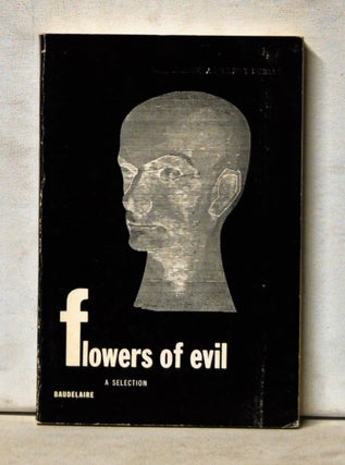 Item #5130034 Flowers of Evil: A Selection. Charles Pierre Baudelaire