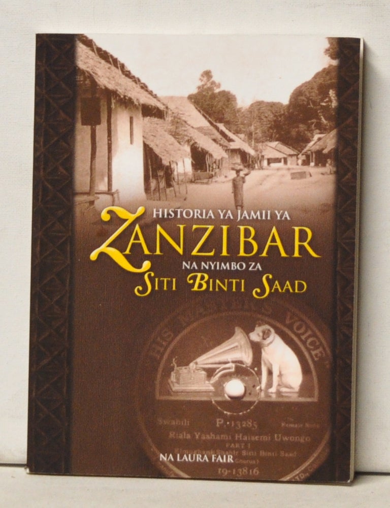 Item #5130056 Historia Ya Jamii Ya Zanzibar Na Nyimbo Za Siti Binti Saad. Laura Fair.