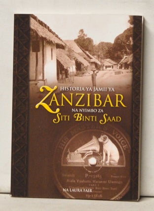 Item #5130056 Historia Ya Jamii Ya Zanzibar Na Nyimbo Za Siti Binti Saad. Laura Fair