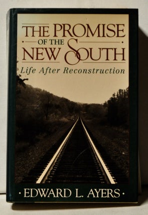 Item #5140006 The Promise of the New South: Life After Reconstruction. Edward L. Ayers