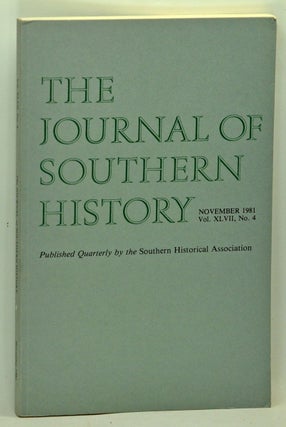 Item #5140026 The Journal of Southern History, Volume 47, Number 4 (November 1981). Sanford W....