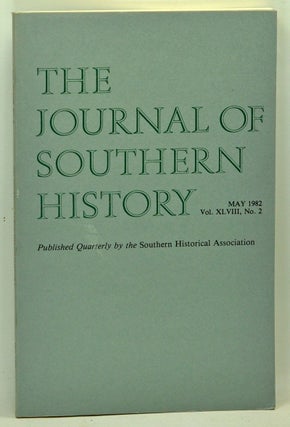 Item #5140028 The Journal of Southern History, Volume 48, Number 2 (May 1982). Sanford W....