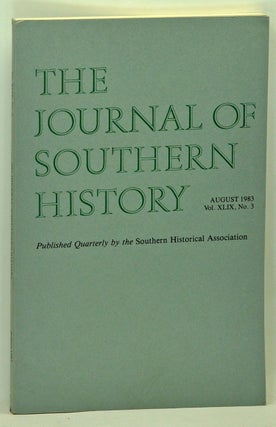 Item #5140037 The Journal of Southern History, Volume 49, Number 3 (August 1983). John B. Boles,...