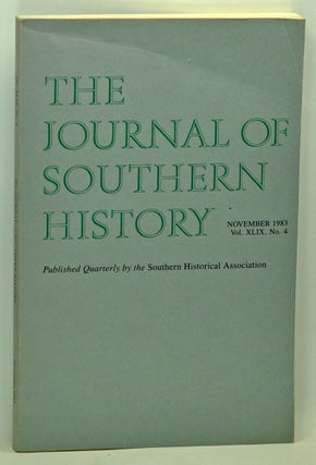 Item #5140038 The Journal of Southern History, Volume 49, Number 4 (November 1983). John B....