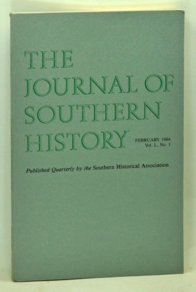 Item #5140039 The Journal of Southern History, Volume 50, Number 1 (February 1984). John B....