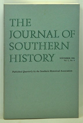 Item #5140042 The Journal of Southern History, Volume 50, Number 4 (November 1984). John B....