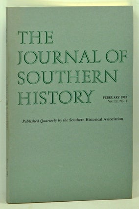Item #5140044 The Journal of Southern History, Volume 51, Number 1 (February 1985). John B....
