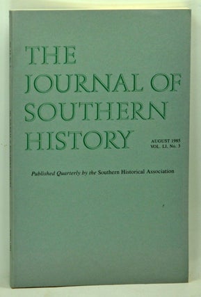 Item #5140046 The Journal of Southern History, Volume 51, Number 3 (August 1985). John B. Boles,...