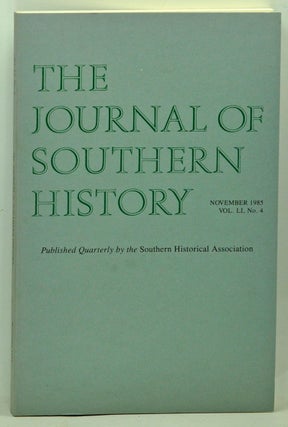 Item #5140047 The Journal of Southern History, Volume 51, Number 4 (November 1985). John B....