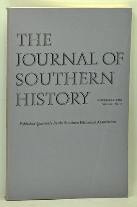 Item #5140051 The Journal of Southern History, Volume 52, Number 4 (November 1986). John B....