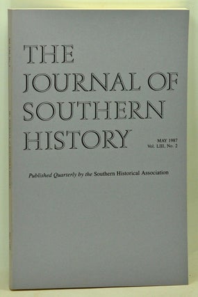 Item #5140053 The Journal of Southern History, Volume 53, Number 2 (May 1987). John B. Boles,...