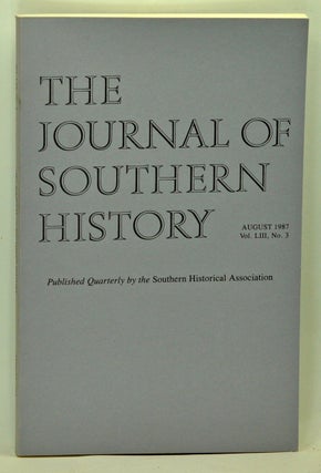 Item #5140054 The Journal of Southern History, Volume 53, Number 3 (August 1987). John B. Boles,...
