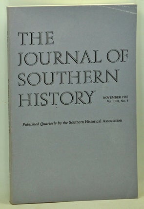 Item #5140055 The Journal of Southern History, Volume 53, Number 4 (November 1987). John B....