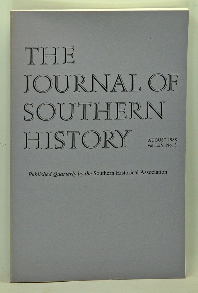 Item #5140058 The Journal of Southern History, Volume 54, Number 3 (August 1988). John B. Boles, Albert H. Jr. Tillson, Lacy K. Ford, Brooks D. Simpson, LeeAnn Whites.