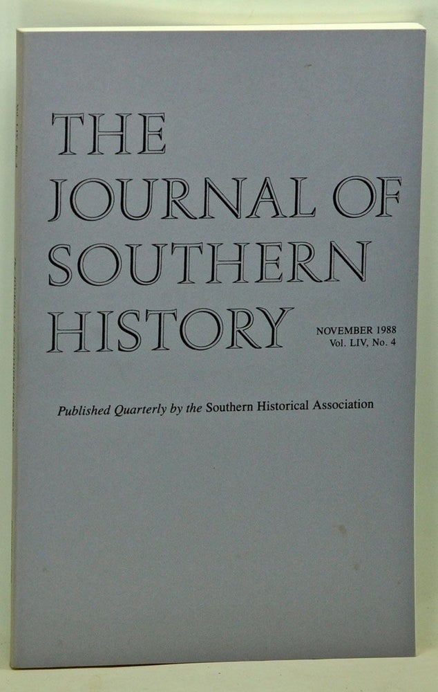 Item #5140059 The Journal of Southern History, Volume 54, Number 4 (November 1988). John B. Boles, Virginia Bernhard, Michael W. Fitzgerald, Nancy Smith Midgette, William A. Link.