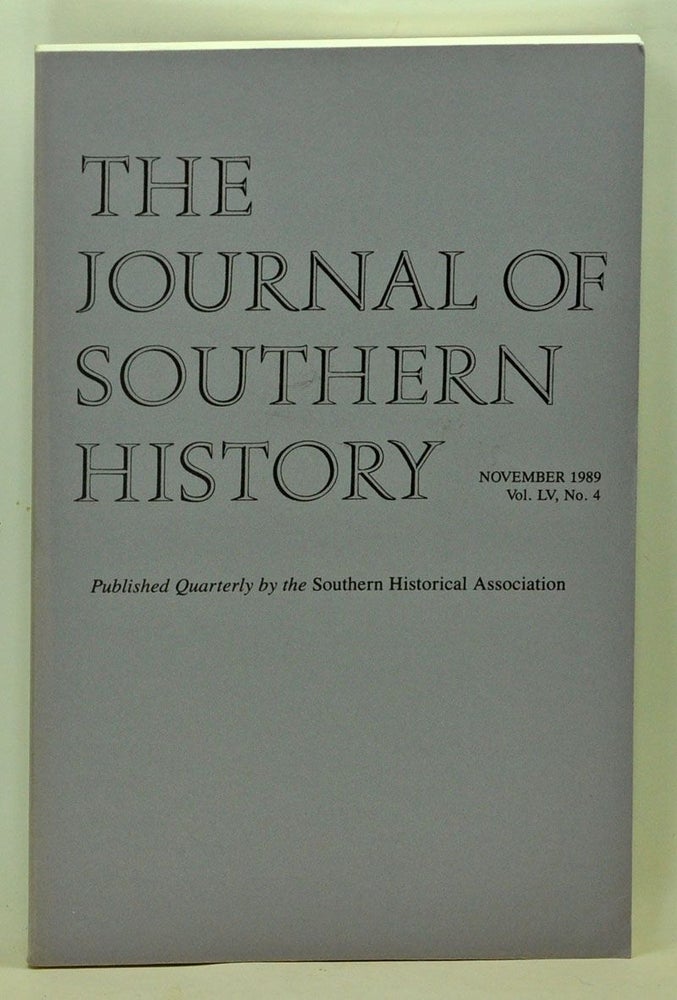 Item #5140063 The Journal of Southern History, Volume 55, Number 4 (November 1989). John B. Boles, Carole Watterson Troxler, Paul A. Cimbala, Lawrence N. Powell, Gregg Cantrell, D. Scott Barton.