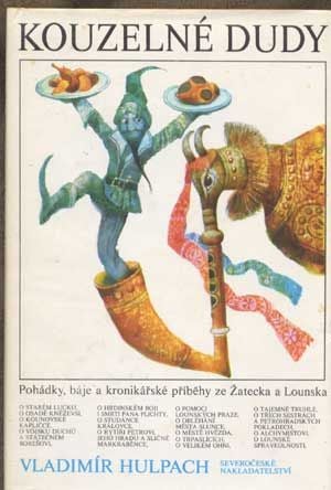 Item #5150003 Kouzelné Dudy: Pohádky, Báje a Kronikárské Príbehy Ze Zatecka a Lounska (Czech language edition). Vladimír Hulpach.