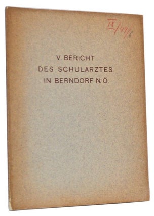 Item #5150011 V. Bericht des Schularztes in Berndorf. Schuljahr 1911/12. Carl Lämel