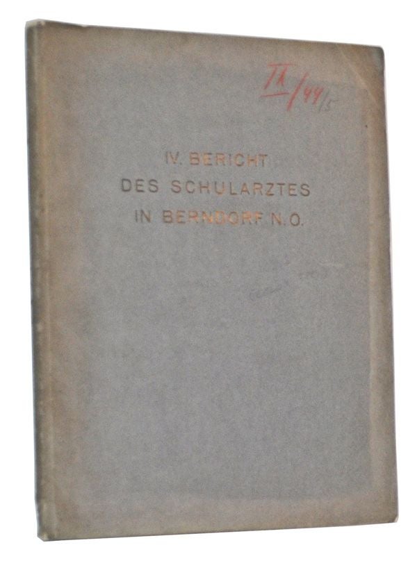 Item #5150012 IV. Bericht des Schularztes in Berndorf. [Schuljahr 1910/11]. Carl Lämel.