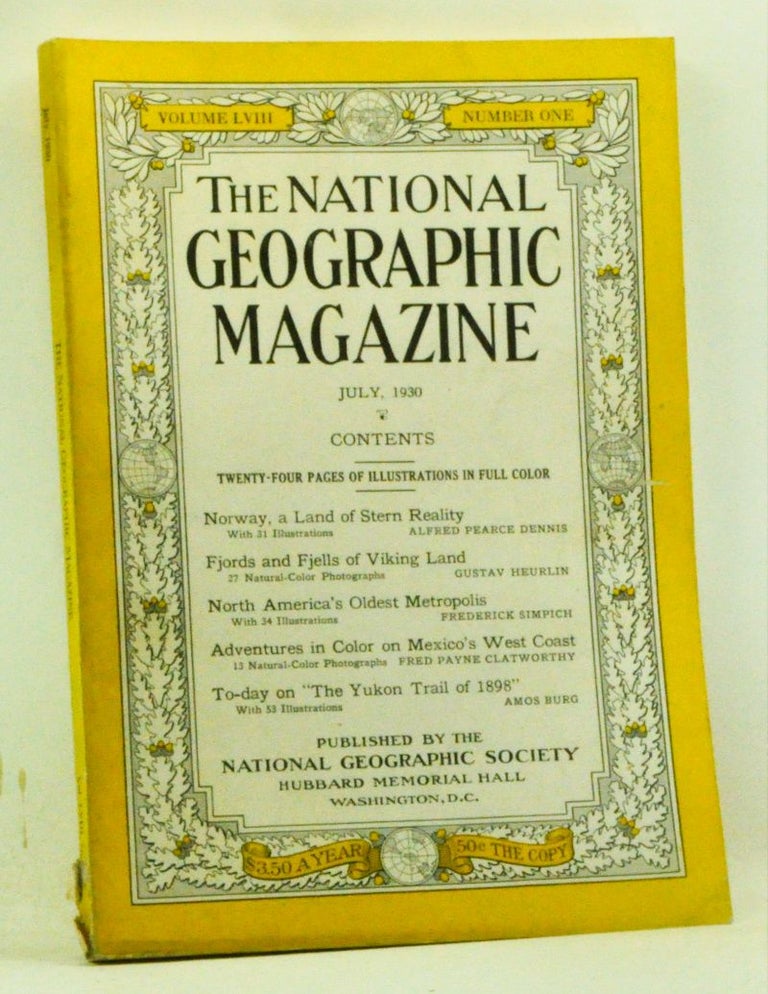 Item #5150018 The National Geographic Magazine, Volume 58, Number 1 (July 1930). Gilbert Grosvenor, Alfred Pearce Dennis, Gustav Heurlin, Frederick Simpich, Fred Payne Clatwothy, Amos Burg.