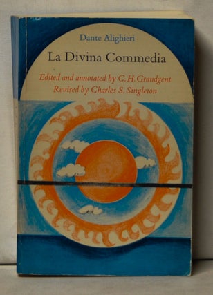 Item #5150049 La Divina Commedia. Date Alighieri, C. H. Grandgent, Charles S. Singleton, revised