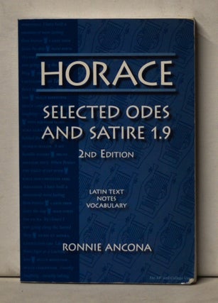 Item #5150051 Selected Odes and Satire 1.9. Latin Text, Notes, Vocabulary. Ronnie Ancona, Horace