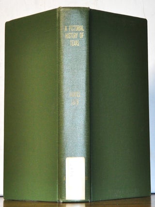 Item #5150073 A Pictorial History of Texas, from the Earliest Visits of European Adventurers, to...
