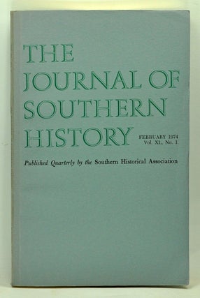 Item #5160013 The Journal of Southern History, Volume 40, Number 1 (February 1974). Sanford W....