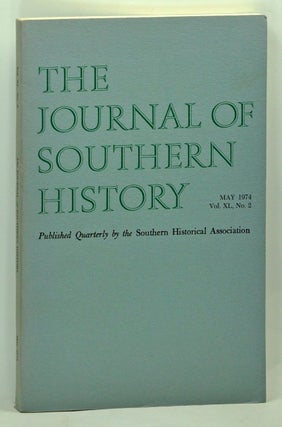 Item #5160014 The Journal of Southern History, Volume 40, Number 2 (May 1974). Sanford W....