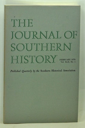 Item #5160029 The Journal of Southern History, Volume 42, Number 1 (February 1976). Sanford W....